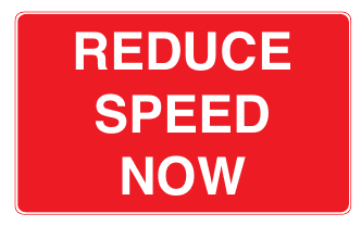 Reduce speed now (plate)
